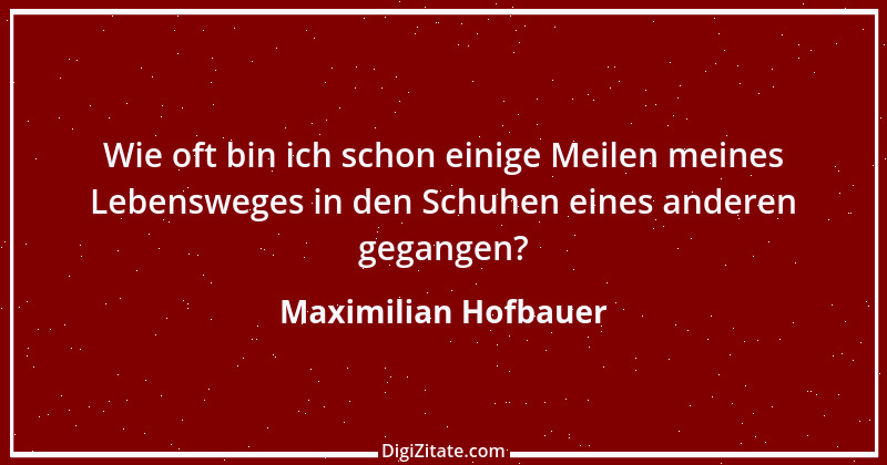 Zitat von Maximilian Hofbauer 2