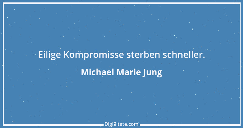 Zitat von Michael Marie Jung 212