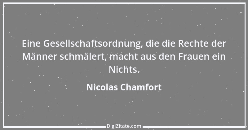 Zitat von Nicolas Chamfort 168