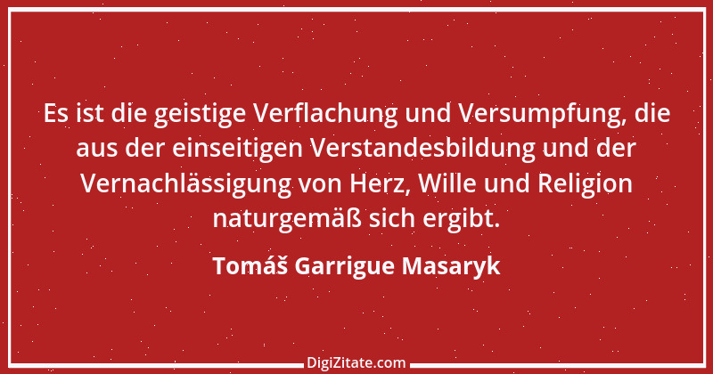 Zitat von Tomáš Garrigue Masaryk 12