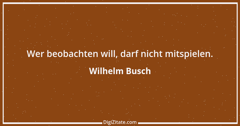 Zitat von Wilhelm Busch 197