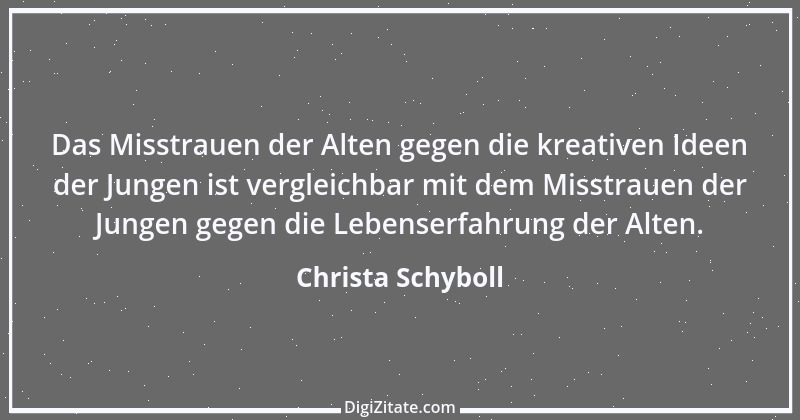 Zitat von Christa Schyboll 68