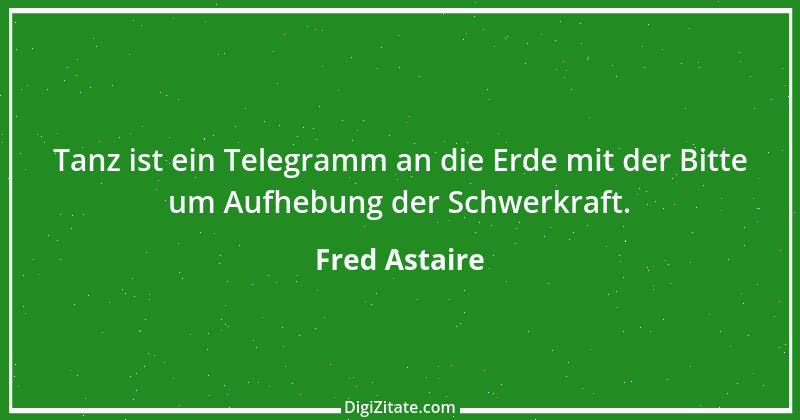 Zitat von Fred Astaire 3