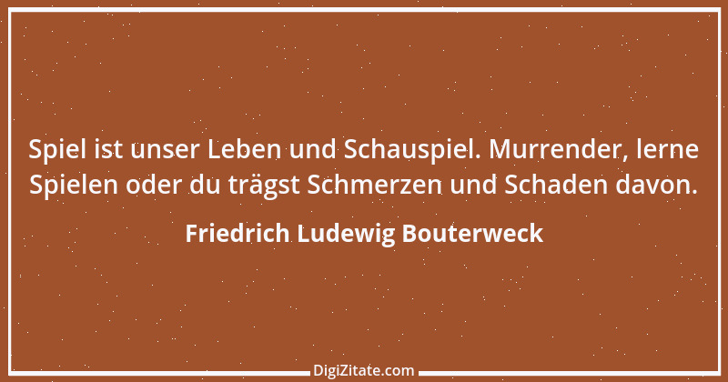 Zitat von Friedrich Ludewig Bouterweck 26