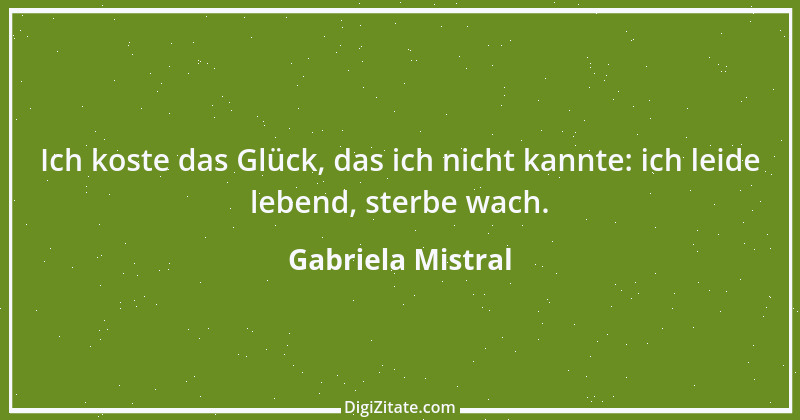 Zitat von Gabriela Mistral 2