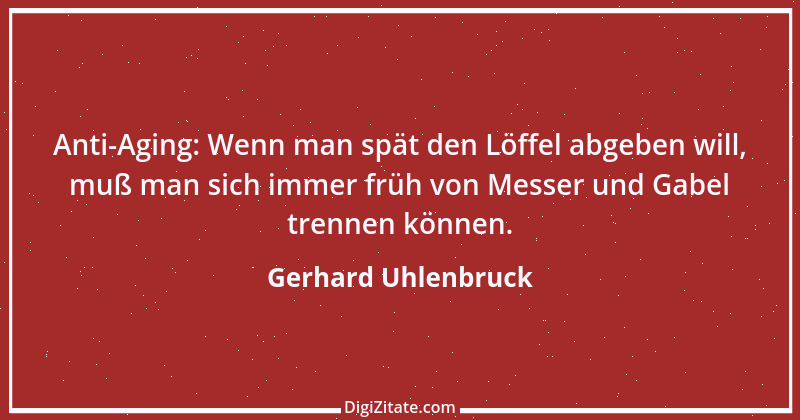 Zitat von Gerhard Uhlenbruck 638