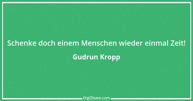 Zitat von Gudrun Kropp 8