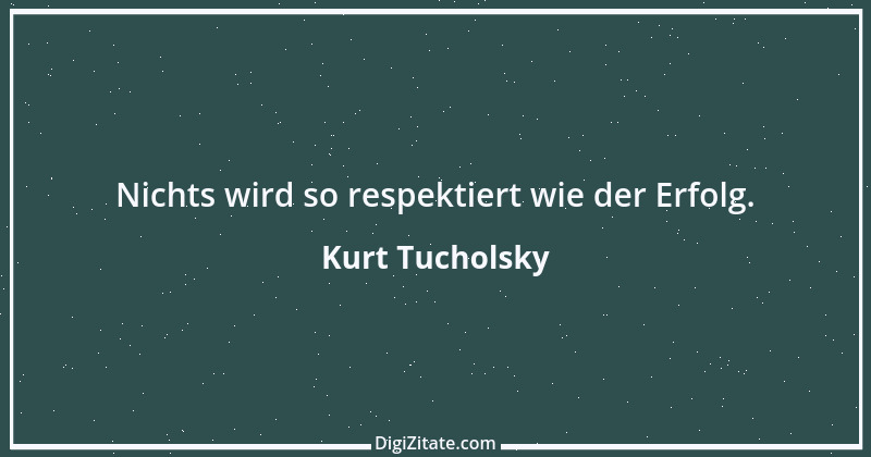 Zitat von Kurt Tucholsky 359