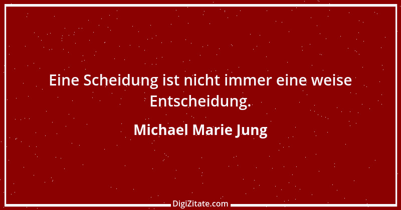 Zitat von Michael Marie Jung 385