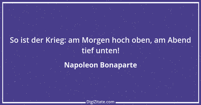 Zitat von Napoleon Bonaparte 168