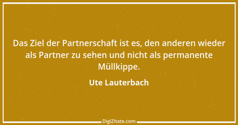 Zitat von Ute Lauterbach 108