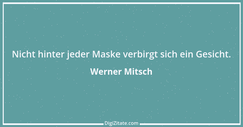 Zitat von Werner Mitsch 522