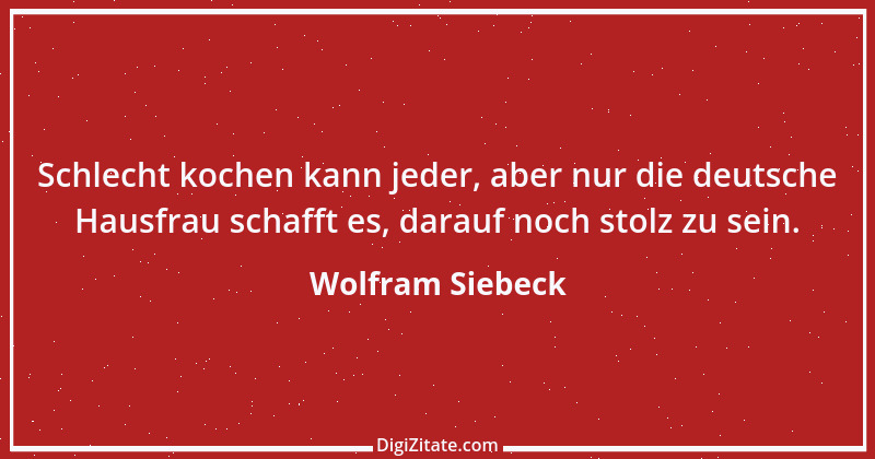 Zitat von Wolfram Siebeck 11