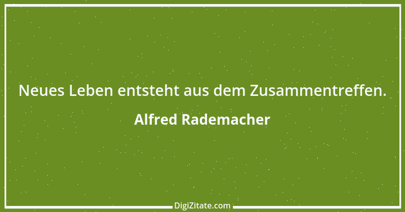 Zitat von Alfred Rademacher 1