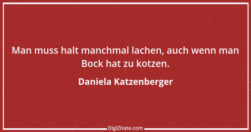 Zitat von Daniela Katzenberger 55