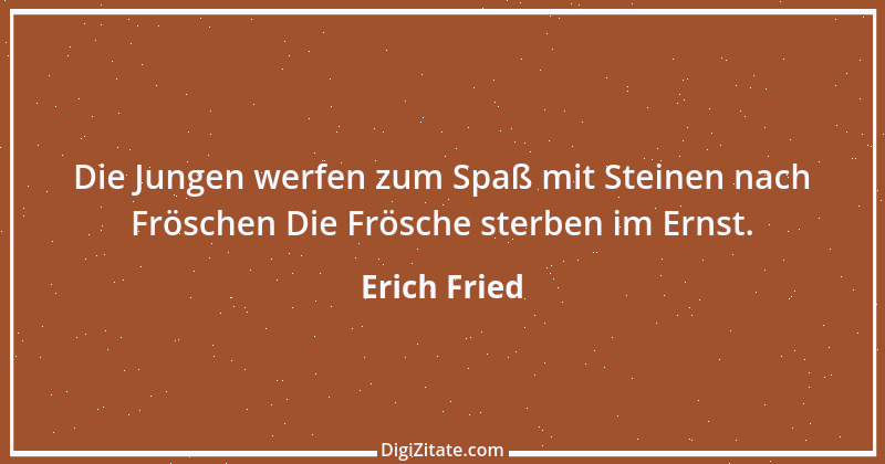 Zitat von Erich Fried 14