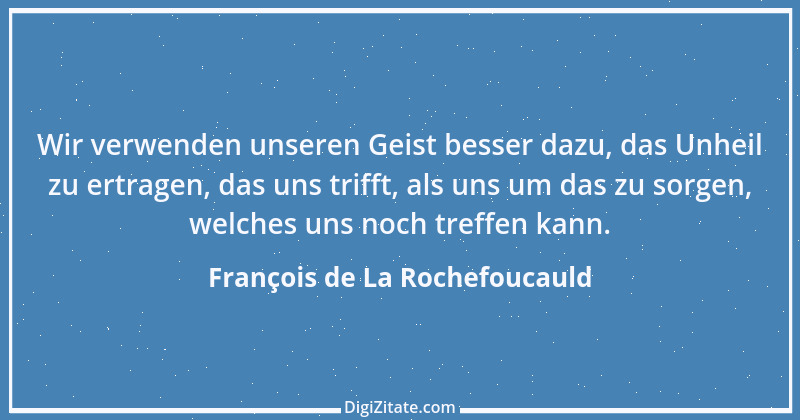 Zitat von François de La Rochefoucauld 559