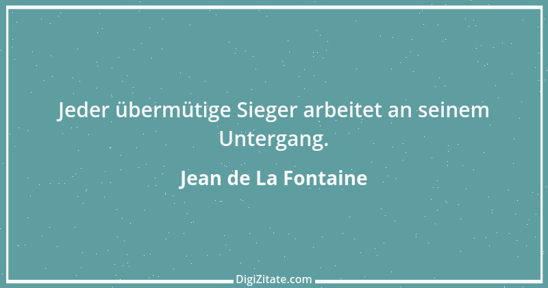 Zitat von Jean de La Fontaine 2