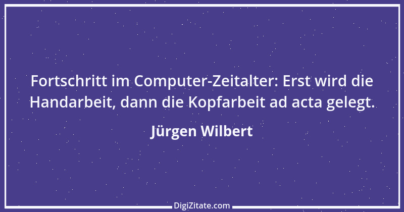 Zitat von Jürgen Wilbert 26