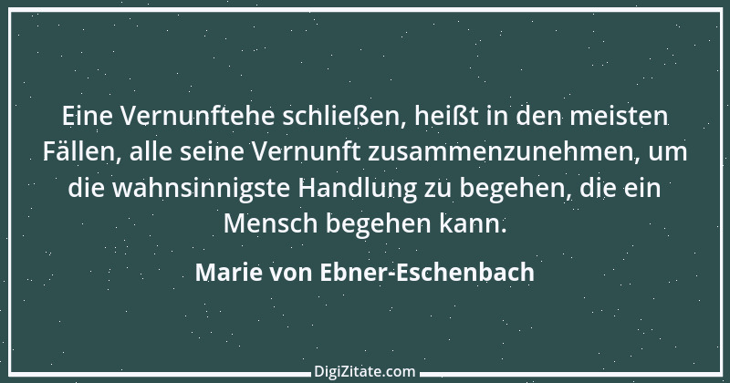 Zitat von Marie von Ebner-Eschenbach 614