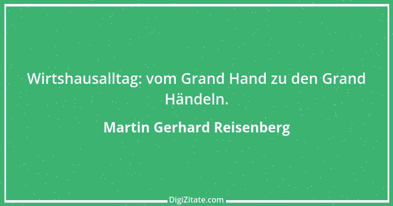 Zitat von Martin Gerhard Reisenberg 1961