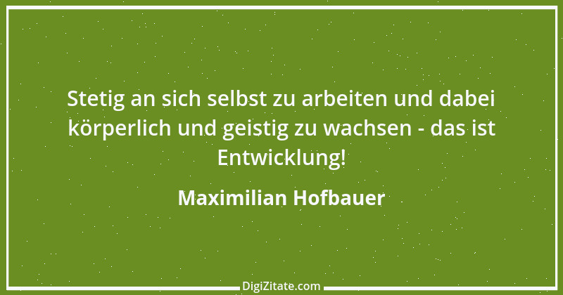 Zitat von Maximilian Hofbauer 3