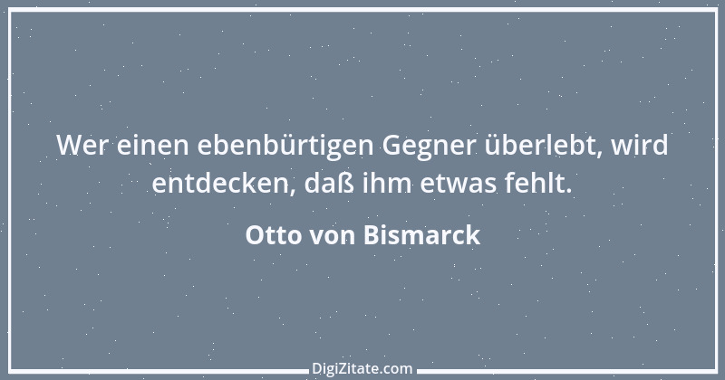 Zitat von Otto von Bismarck 344