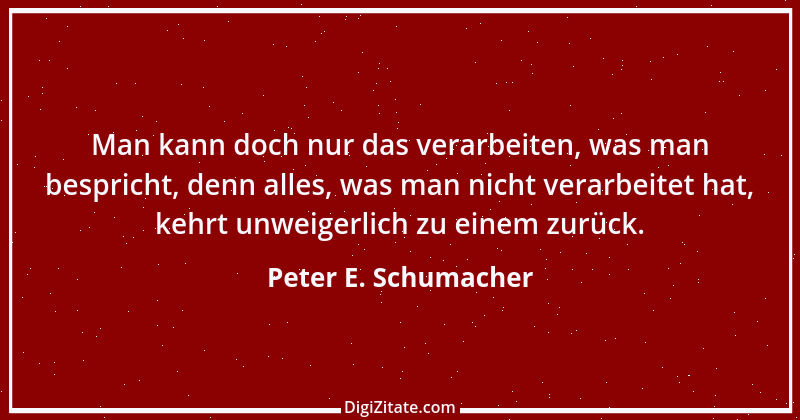 Zitat von Peter E. Schumacher 451