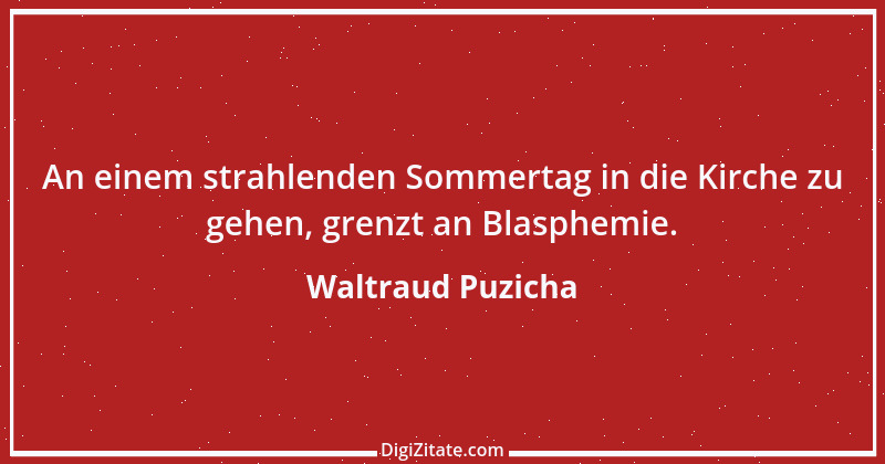 Zitat von Waltraud Puzicha 296