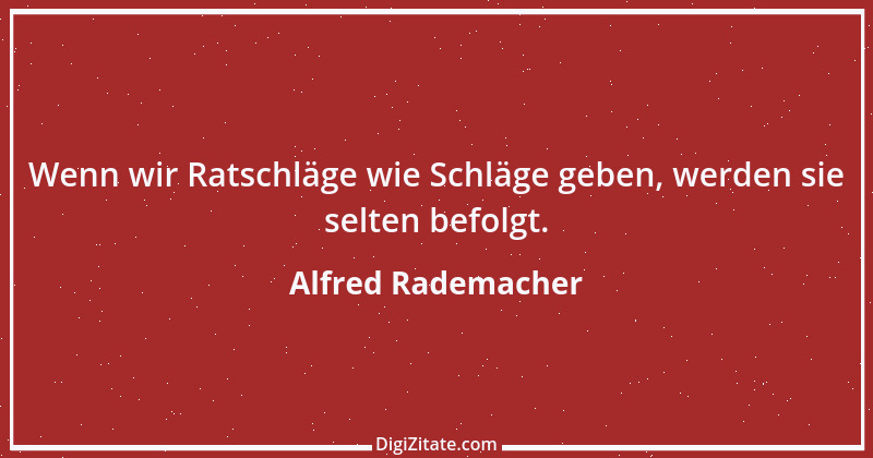 Zitat von Alfred Rademacher 2