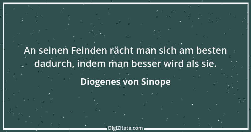 Zitat von Diogenes von Sinope 6