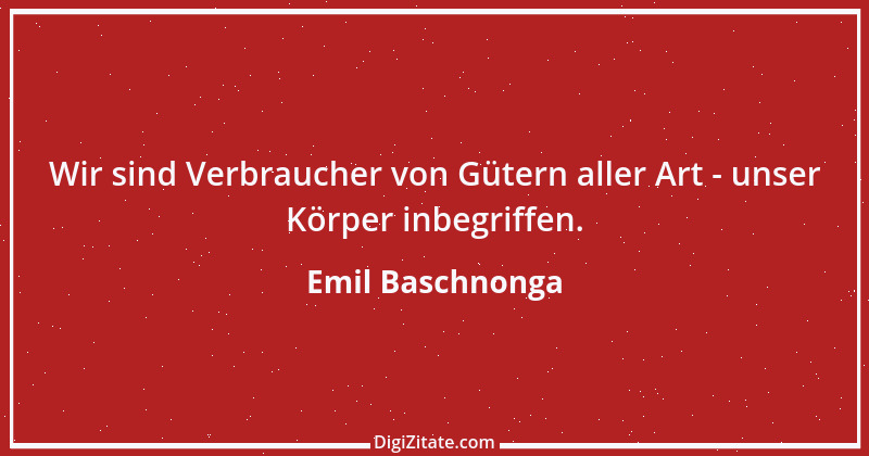 Zitat von Emil Baschnonga 43