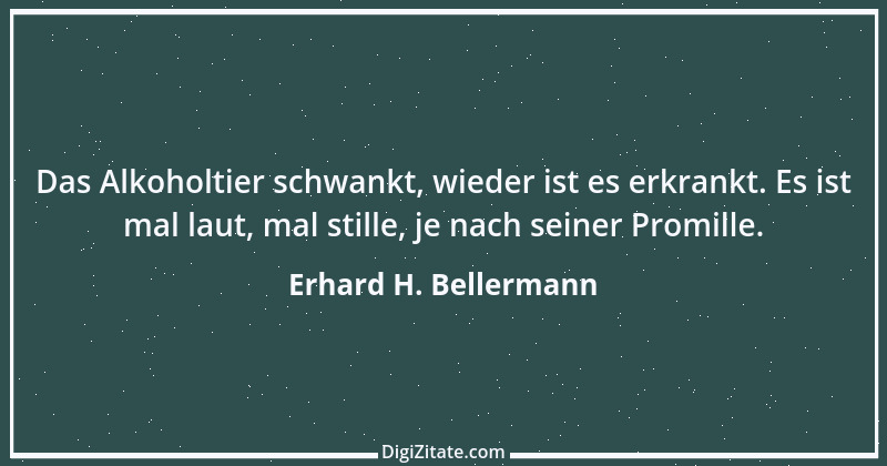 Zitat von Erhard H. Bellermann 161