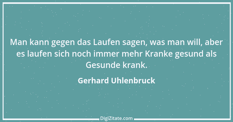 Zitat von Gerhard Uhlenbruck 467