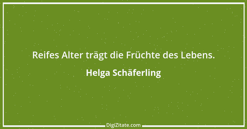 Zitat von Helga Schäferling 402