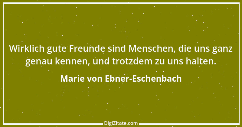 Zitat von Marie von Ebner-Eschenbach 615