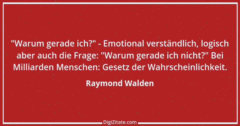 Zitat von Raymond Walden 120