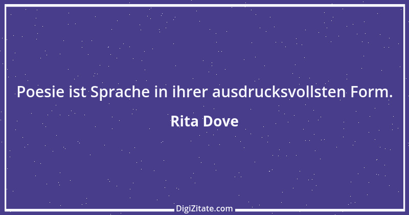 Zitat von Rita Dove 1