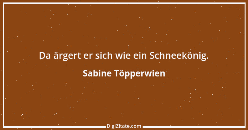 Zitat von Sabine Töpperwien 4