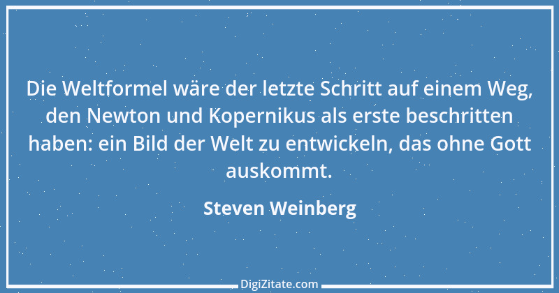 Zitat von Steven Weinberg 9