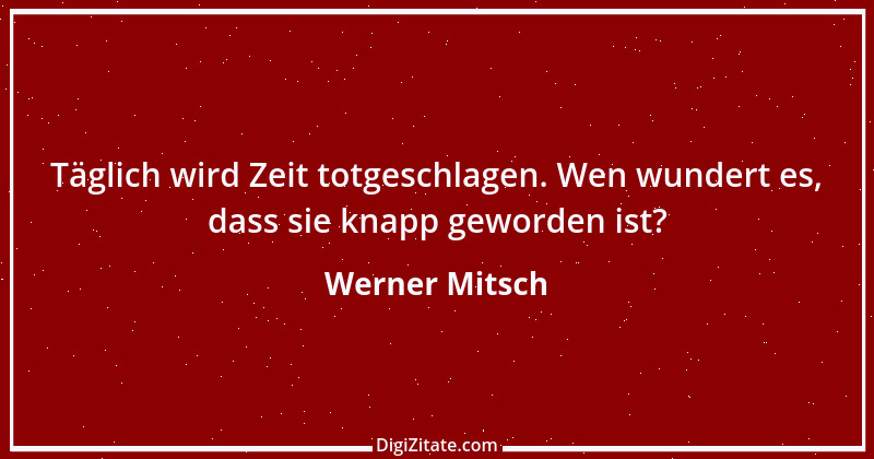 Zitat von Werner Mitsch 351