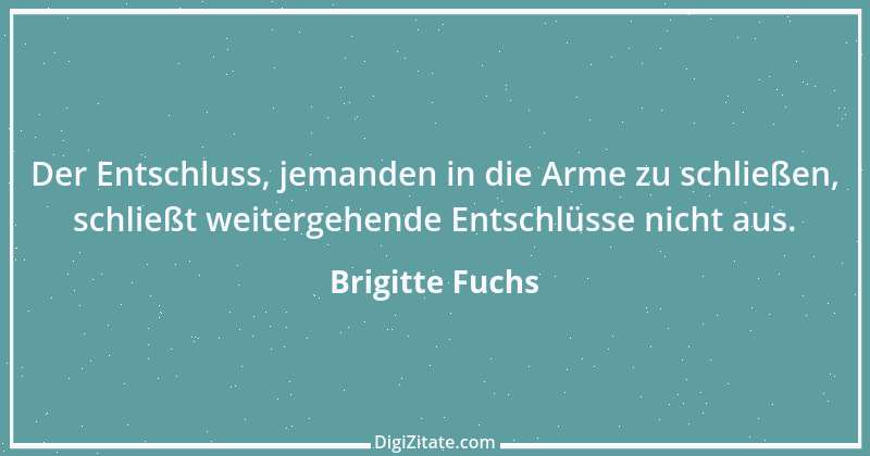 Zitat von Brigitte Fuchs 338