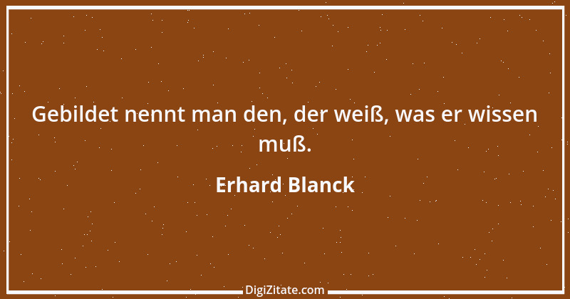 Zitat von Erhard Blanck 203