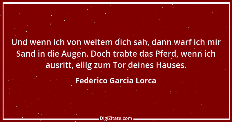 Zitat von Federico Garcia Lorca 14