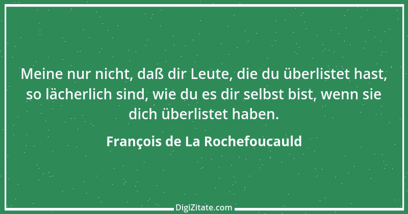 Zitat von François de La Rochefoucauld 561