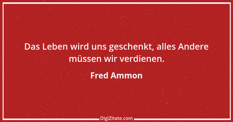 Zitat von Fred Ammon 72