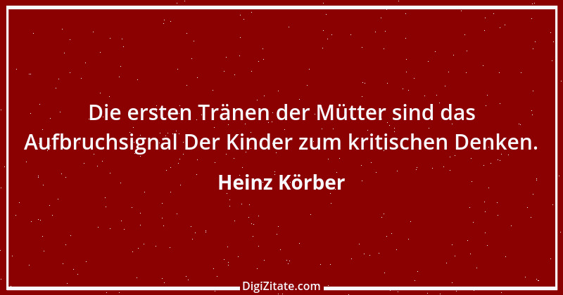 Zitat von Heinz Körber 16