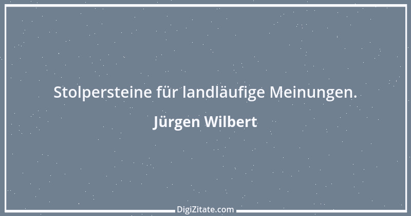 Zitat von Jürgen Wilbert 28