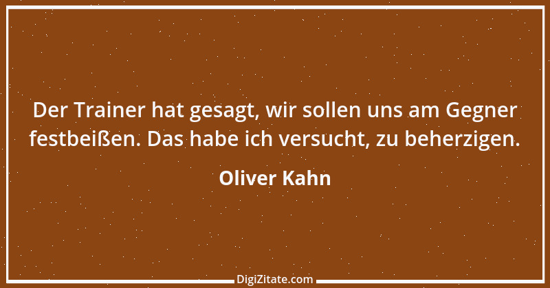 Zitat von Oliver Kahn 36