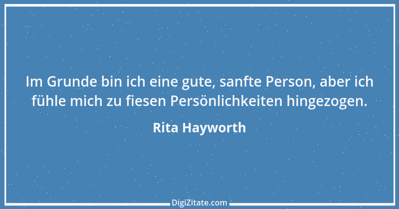 Zitat von Rita Hayworth 1